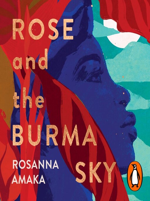 Title details for Rose and the Burma Sky by Rosanna Amaka - Available